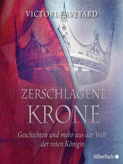 Title details for Zerschlagene Krone by Victoria Aveyard - Available